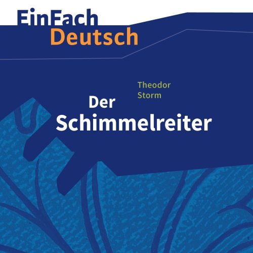 EinFach Deutsch Textausgaben - Theodor Storm: Der Schimmelreiter