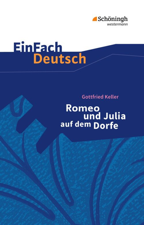 EinFach Deutsch Textausgaben - Gottfried Keller: Romeo und Julia auf dem Dorfe