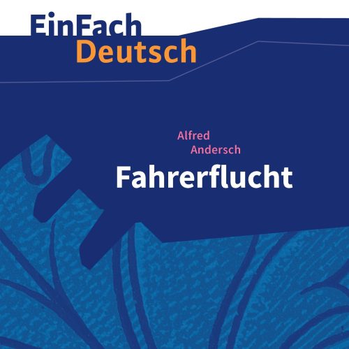EinFach Deutsch Textausgaben - Alfred Andersch: Fahrerflucht
