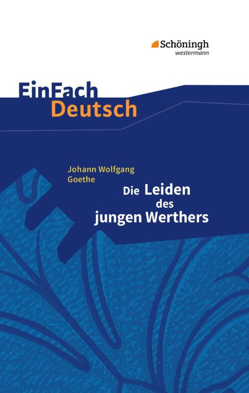 EinFach Deutsch Textausgaben - J.W. von Goethe: Die Leiden des jungen Werthers