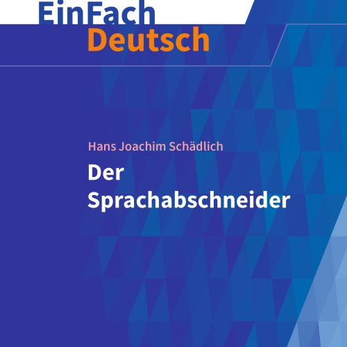 EinFach Deutsch Textausgaben - Hans Joachim Schädlich: Der Sprachabschneider