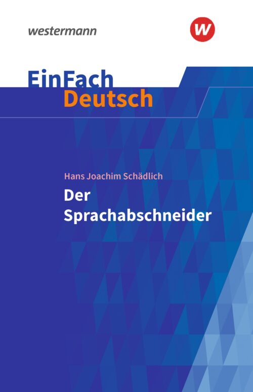 EinFach Deutsch Textausgaben - Hans Joachim Schädlich: Der Sprachabschneider