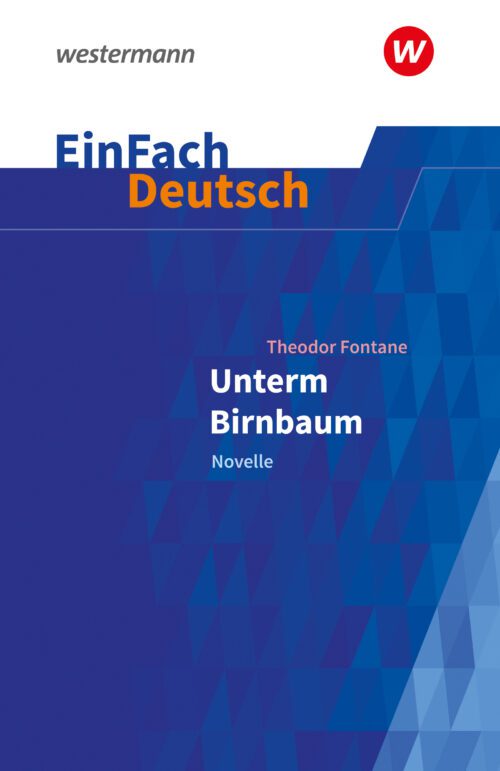 EinFach Deutsch Textausgaben - Theodor Fontane: Unterm Birnbaum