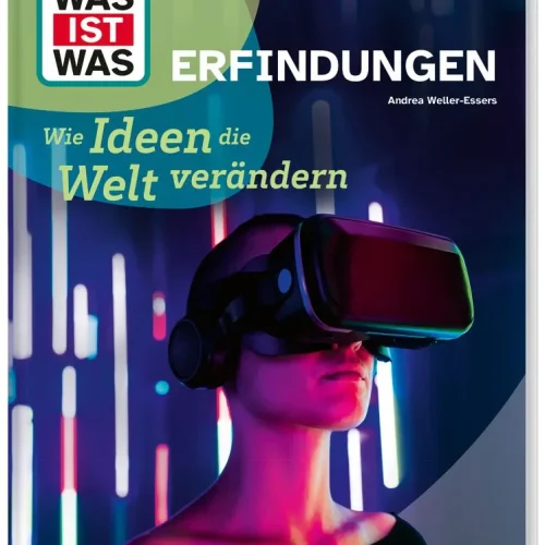 WAS IST WAS Erfindungen - Wie Ideen die Welt verändern