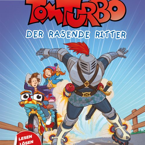 Tom Turbo – Lesestark – Der rasende Ritter