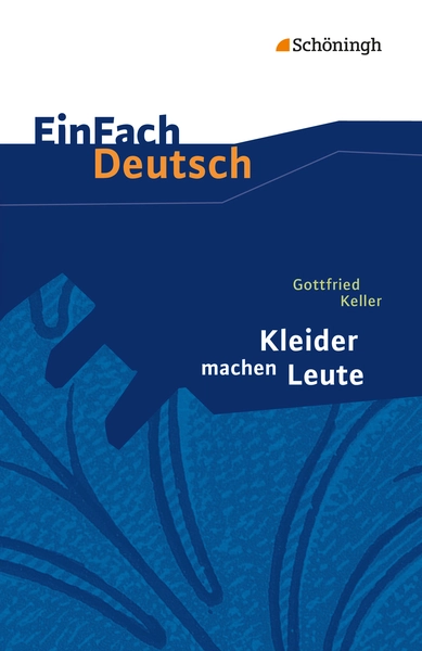 EinFach Deutsch Textausgaben – Gottfried Keller: Kleider machen Leute