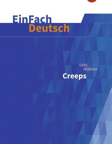EinFach Deutsch Textausgaben – Lutz Hübner: Creeps