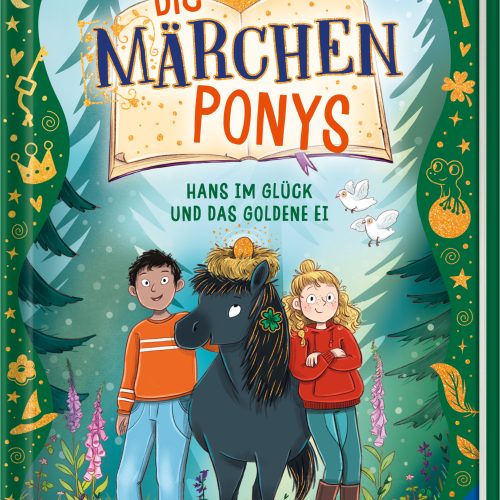 Die Märchenponys: Hans im Glück und das goldene Ei
