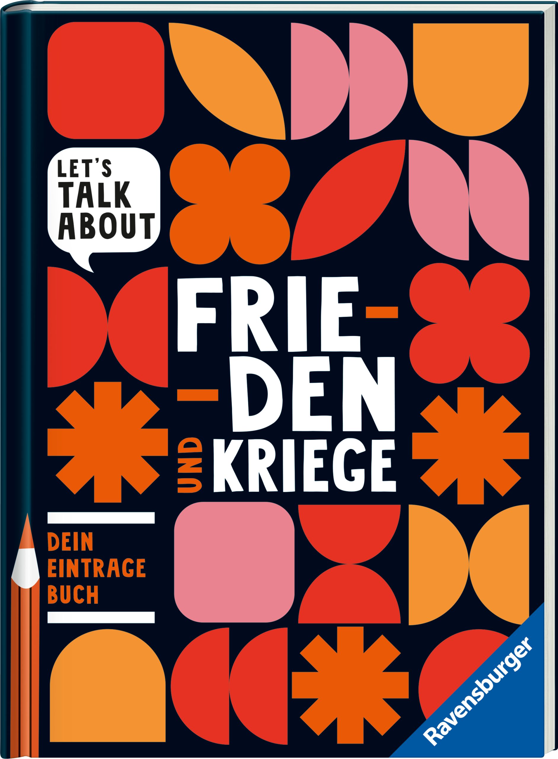 Let's talk about - Frieden und Kriege. Dein Eintragebuch