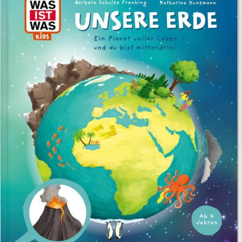 WAS IST WAS Kids Unsere Erde. Ein Planet voller Leben – und du bist mittendrin!