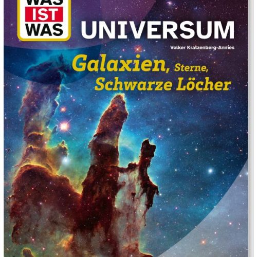 WAS IST WAS Universum. Galaxien, Sterne, Schwarze Löcher