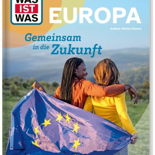 WAS IST WAS Europa. Gemeinsam in die Zukunft