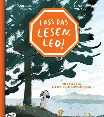 Lass das Lesen, Leo. Ein Comic zum Selber oder Garnichtlesen