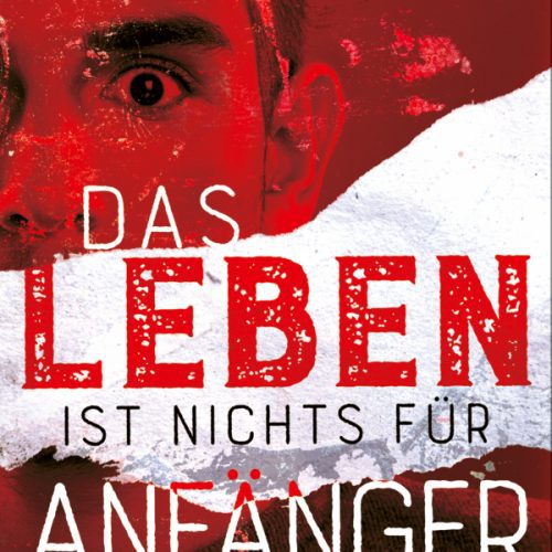 Das Leben ist nichts für Anfänger